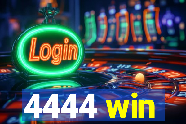 4444 win